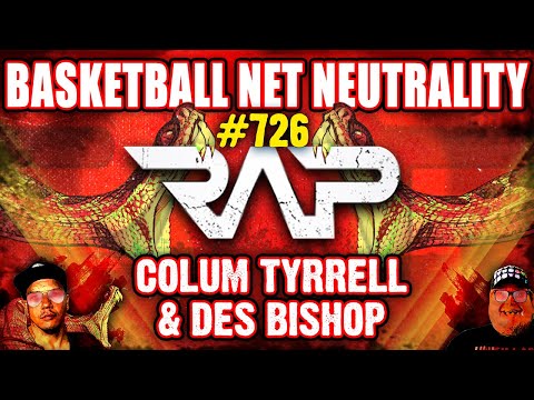 Real Ass Podcast #726 - Basketball Net Neutrality (Des Bishop And Colum Tyrrell)