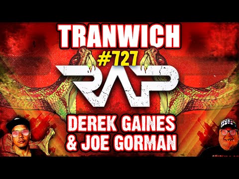 Real Ass Podcast #727 - Tranwich (Derek Gaines And Joe Gorman)