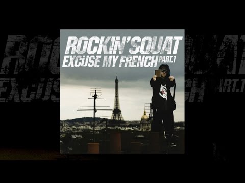 Rockin' Squat - Excuse my french Vol.1 (Album complet)