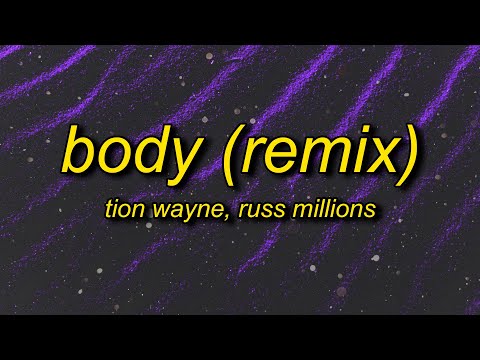 Tion Wayne x Russ Millions - Body Remix (Lyrics) | have you seen the state of her body mad