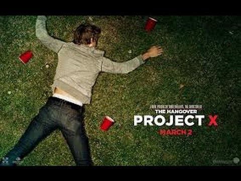 Project X - Full Movie (High Def!) 1080p