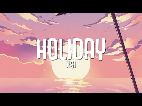 KSI - Holiday (Lyrics)