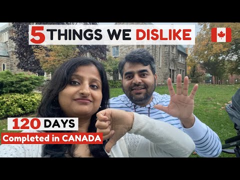 4 months COMPLETED in CANADA | 5 things we DISLIKE about CANADA