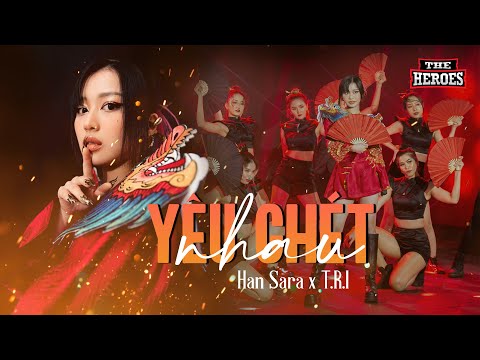 Yêu Nhau Ghét Nhau - Han Sara x T.R.I (Team Han Sara) | The Heroes