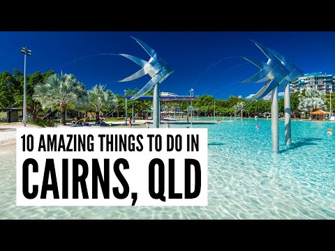 Ten Amazing Things to Do in Cairns, QLD, 2021 | Cairns City Guide