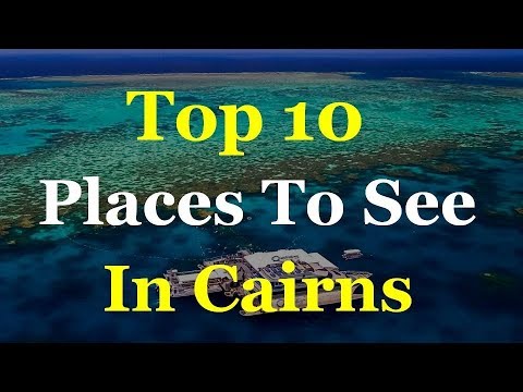 Cairns Top 10 Tourist Attractions