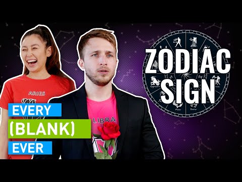 EVERY ZODIAC SIGN EVER