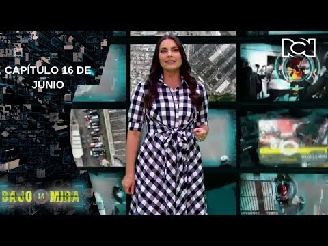 Bajo la Mira - Capítulo 16 de junio | La Fortaleza