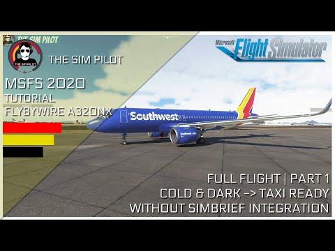 MSFS2020 | FBW A320 | FULL FLIGHT TUTORIAL | PART 1 | COLD & DARK START & PREPARATIONS