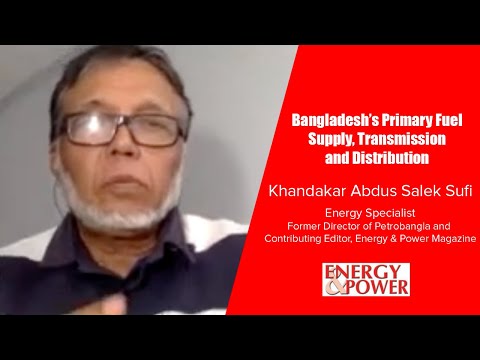 Khandakar Abdus Salek Sufi | Energy & Power Magazine