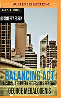 Quarterly Essay 61: Balancing ACT: Australia Between Recession & Renewal