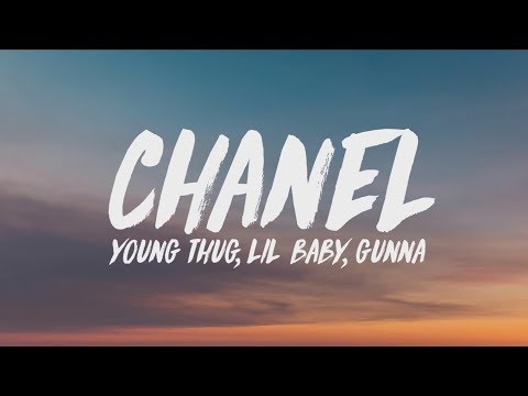 Young Thug, Lil Baby, Gunna - Chanel (Go Get It) (Lyrics)