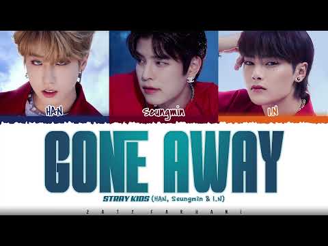 STRAY KIDS (HAN, SEUNGMIN, I.N)  - 'GONE AWAY' Lyrics [Color Coded_Han_Rom_Eng]