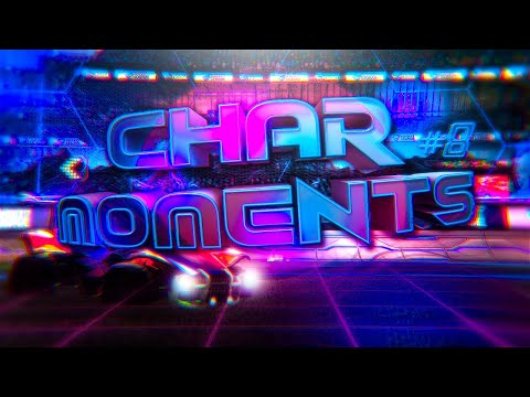 CHAR MOMENTS #8