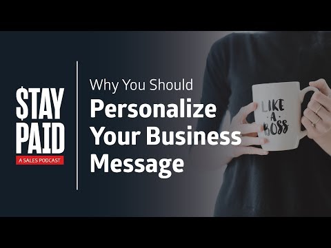 Why You Should Personalize Your Business Message | Stay Paid Podcast