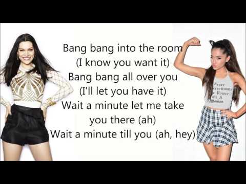 Jessie J, Ariana Grande, Nicki Minaj ~ Bang Bang ~ Lyrics