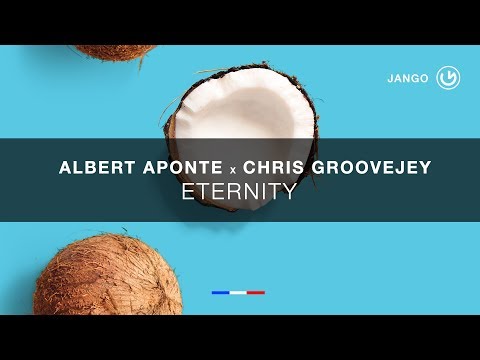 Albert Aponte, Chris Groovejey - Eternity