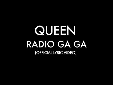 Queen - Radio Ga Ga (Official Lyric Video)