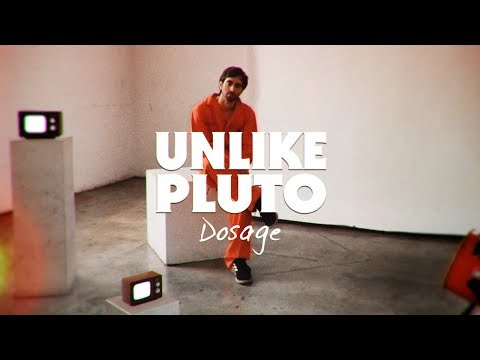 Unlike Pluto - Dosage