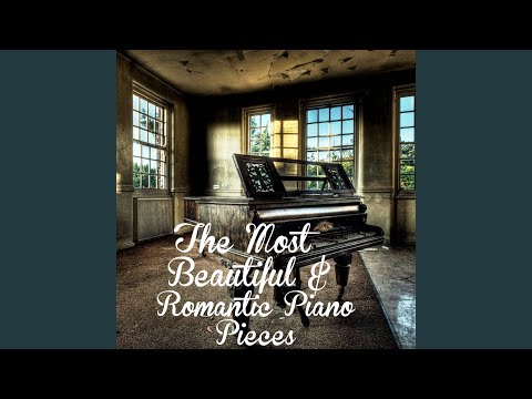 The Most Beautiful & Romantic Piano Pieces