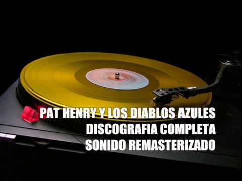 PAT HENRY Y LOS DIABLOS AZULES DISCOGRAFIA COMPLETA