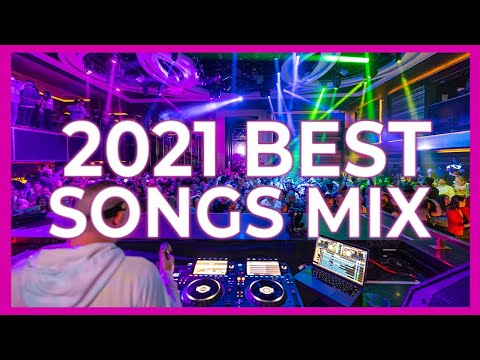 The Best Songs of 2021 🔥  Music Party Club Dance 2022 | Best Remixes Of Popular Songs 2021 MEGAMIX