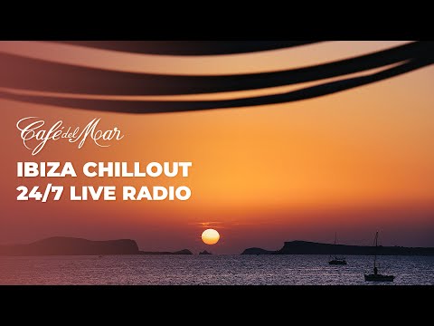 Café del Mar Ibiza Chill Radio & Webcam 24/7 (Chillout · Downtempo · Relax)