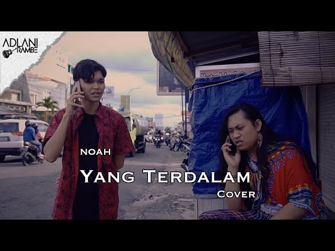 Yang Terdalam - NOAH (Video Lirik) | Adlani Rambe ft Aya Xfactor [COVER]