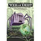 Web of Debt: The Shocking Truth About Our Money System and How We Can Break Free