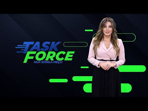 'Task Force' me gazetaren Sonila Meço