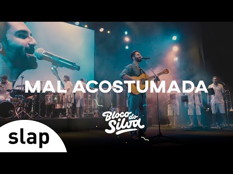 Silva - Mal Acostumada (Bloco do Silva) [Vídeo Oficial]