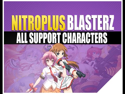 Nitroplus Blasterz: Heroines Infinite Duel All Support Specials [Assist Moves]