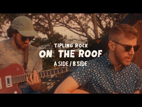 Tipling Rock - A Side / B Side (On the Roof)