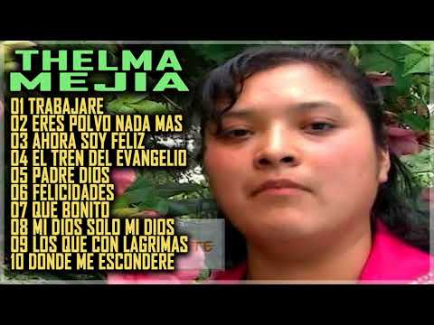 THELMA MEJIA - ALABANZAS CRISTIANAS PARA REGOCIJARSE EN EL SEÑOR