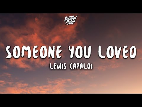 Lewis Capaldi - Someone You Loved (Lyrics)