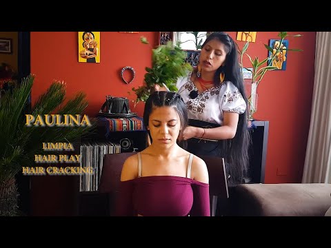 PAULINA & NATHALIA - SPIRITUAL CLEANSING, CUENCA ASMR HAIR CRACKING, LIMPIA MASSAGE, HAIR PLAY