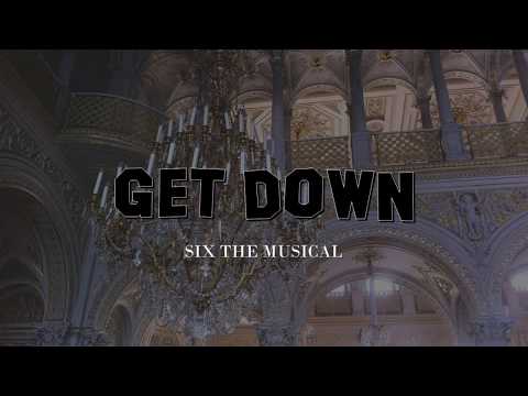 GET DOWN LYRICS - SIX THE MUSICAL