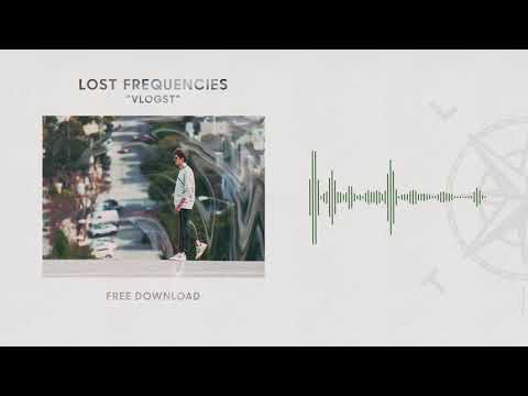 Lost Frequencies - Vlogst (Free Download)