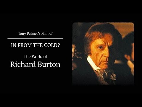 Richard Burton – In From The Cold? The World Of Richard Burton (Full Film) | Tony Palmer Films