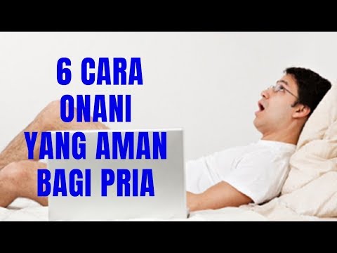 6 CARA ONANI YANG AMAN BAGI PRIA