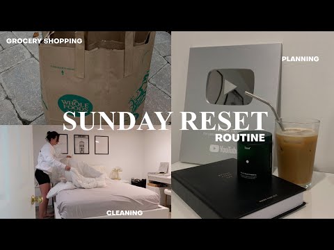 SUNDAY RESET ROUTINE: cleaning, grocery shopping, planning + self care