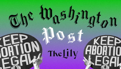 Color gradient with the logos of the Washington Post and the Lily in between two "keep abortion legal" signs