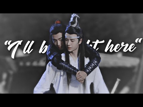 Wei Wu Xian & Lan Wang Ji  | I'll be right here (The Untamed FMV)