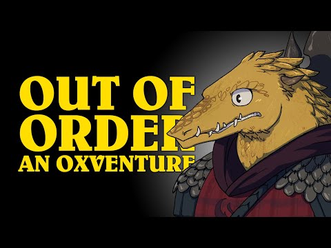 Dungeons & Dragons: OUT OF ORDER! An Oxventure (Episode 3 of 3)