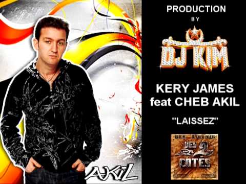 DJ KIM by CHEB AKIL feat KERY JAMES   LAISSEZ