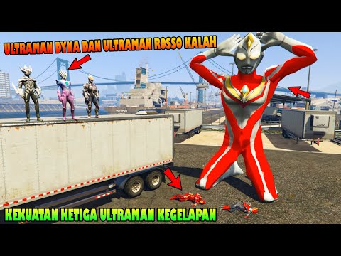 ULTRAMAN ROSSO DAN ULTRAMAN DYNA KALAH MELAWAN ULTRAMAN SAGA DAN ULTRAMAN DARK! GTA 5 MODS ULTRAMAN!