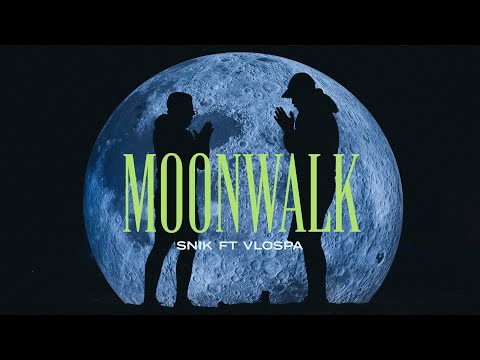 SNIK, VLOSPA - MOONWALK (Official Music Video)