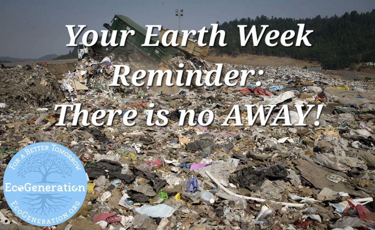 Text: Your Earth week reminder, there is no away.
Description: Short Mountain Landfill in Lane County, Oregon