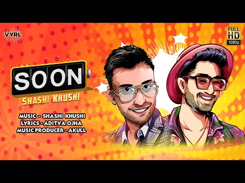 Soon (Official Video) - Shashi Khushi | Aditya Ojha | Latest Punjabi Song 2020 | VYRL Originals