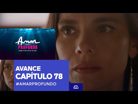 Amar Profundo / Avance Capítulo 78 / Mega